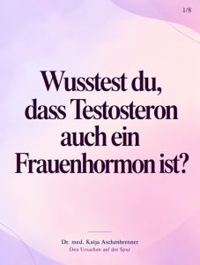 Wussten Sie, dass Testosteron auch ein Frauenhormon ist?